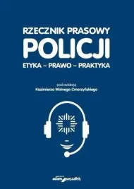 rzecznik-prasowy-policji-etyka-prawo-praktyka