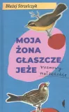 moja-zona-glaszcze-jeze-stan-nowy
