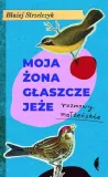 moja-zona-glaszcze-jeze-tytul-moja-zona-glaszcze-jeze