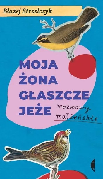 moja-zona-glaszcze-jeze-autor-praca-zbiorowa