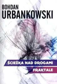 fraktale-sciezka-nad-drogami-ks-wojciecha