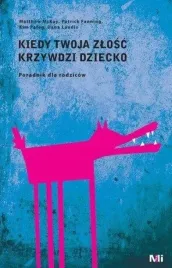 kiedy-twoja-zlosc-krzywdzi-dziecko-poradnik-m