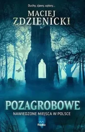 pozagrobowe-nawiedzone-miejsca-w-polsce-replika