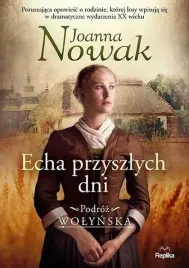 podroz-wolynska-t-1-echa-przyszlych-dni-replika