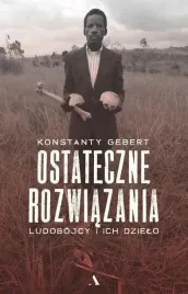 ostateczne-rozwiazania-ludobojcy-i-ich-dzielo-ag