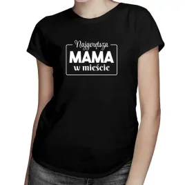 najgoretsza-mama-w-miescie-koszulka-dla-mamy-prezent-na-dzien-matki