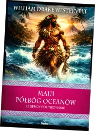 maui-polbog-oceanow-legendy-polinezyjskie-william-drake-westervelt