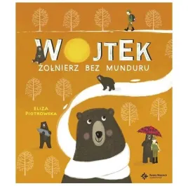 wojtek-zolnierz-bez-munduru-eliza-piotrkowska
