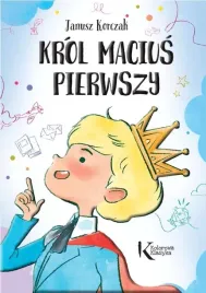 krol-macius-pierwszy-kolorowe-ilustracje-lektura-szkolna-greg