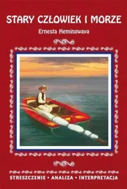 stary-czlowiek-i-morze-ernest-hemingway-streszczenie-analiza-interpretacja