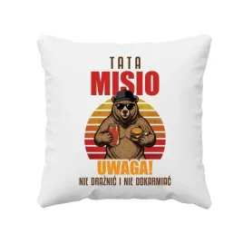 tata-misio-uwaga-nie-draznic-i-nie-dokarmiac-poduszka-prezent-dla-taty
