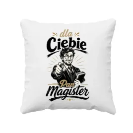 dla-ciebie-pan-magister-poduszka-prezent-na-obrone-magisterki