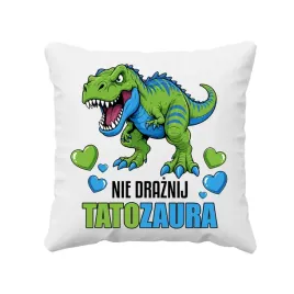 nie-draznij-tatozaura-poduszka-prezent-dla-taty