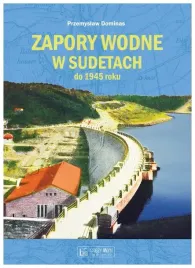 zapory-wodne-w-sudetach-do-1945-roku-przemyslaw-dominas
