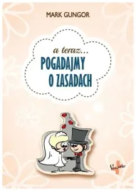 a-teraz-pogadajmy-o-zasadach-mark-gungor