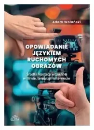 opowiadanie-jezykiem-ruchomych-obrazow-adam-wolanski