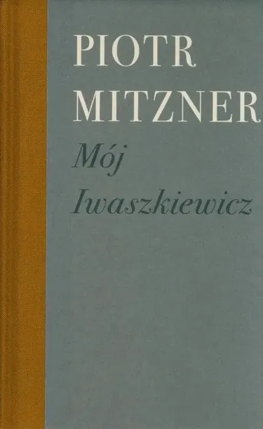 moj-iwaszkiewicz-autor-piotr-mitzner