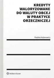 kredyty-waloryzowane-do-waluty-obcej-w-praktyce-wolters-kluwer