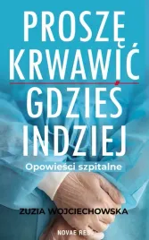 prosze-krwawic-gdzies-indziej-opowiesci-szpitalne