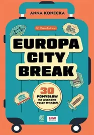 europa-city-break-30-pomyslow-na-weekend-pelen-wrazen