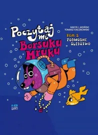 podwodne-sledztwo-poczytaj-mi-borsuku-mruku-tom-1