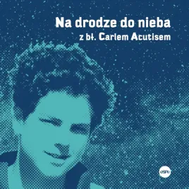 na-drodze-do-nieba-z-bl-carlem-acutisem