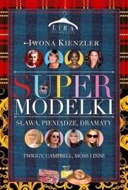 supermodelki-slawa-pieniadze-dramaty
