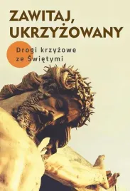 zawitaj-ukrzyzowany-drogi-kryzowe-ze-swietymi