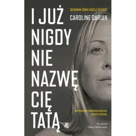 i-juz-nigdy-nie-nazwe-cie-tata