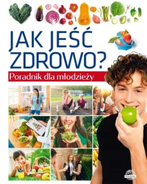 jak-jesc-zdrowo-poradnik-dla-mlodziezy