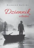 dziennik-ostatni-autor-rajmund-kalicki