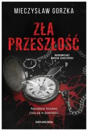 zla-przeszlosc-mieczyslaw-gorzka