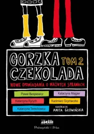 ksiazka-gorzka-czekolada-tom-2-nowe-opowiadania-o-waznych-sprawach