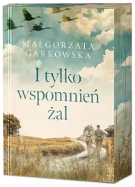 i-tylko-wspomnien-zal-ilustrowane-brzegi-malgorzata-garkowska