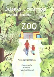 lalenka-i-zwierzeta-wsrod-ludzi-cz-2-zoo-natalia-hermansa-bozena-van-den-h