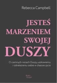 jestes-marzeniem-swojej-duszy-rebecca-campbell