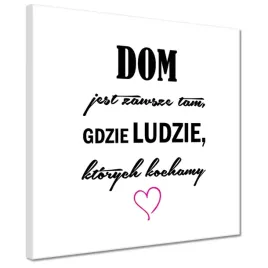 obrazy-30x30-dom-jest-tam-gdzie-ludzie