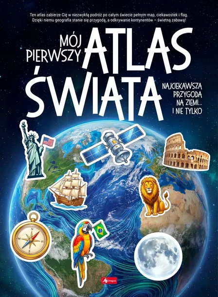 Mój pierwszy atlas świata 2026 Najciekawsza przygoda na ziemi.. i nie tylko