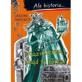 ale-historia-2-kazimierzu-skad-ta-forsa