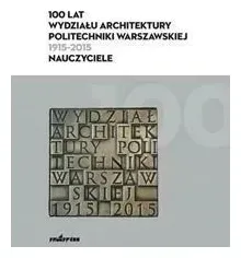 100-lat-wydzialu-architektury-pw-1915-2015