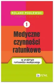 medyczne-czynnosci-ratunkowe-w-praktyce-ratownika-medycznego-tom-1-roland