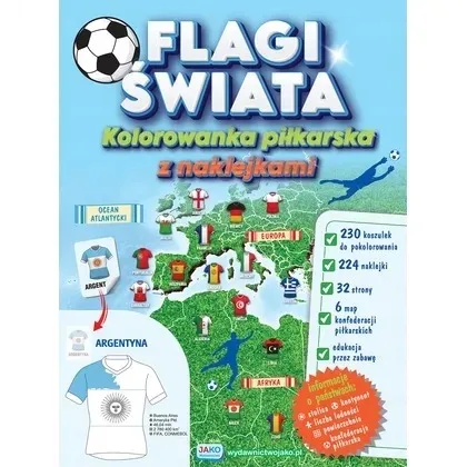 Flagi świata. Kolorowanka piłkarska z naklejkami