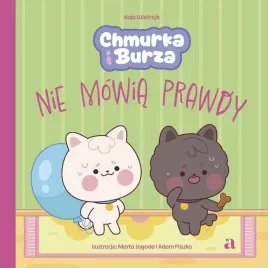 chmurka-i-burza-nie-mowia-prawdy-kaja-wietrzyk-marta-jagoda-adam-pliszka