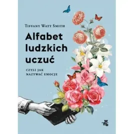 alfabet-ludzkich-uczuc-czyli-jak-nazywac-emocje-w-a-b