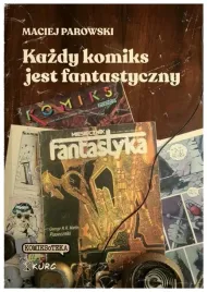 kazdy-komiks-jest-fantastyczny-maciej-parowski