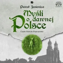 mysli-o-dawnej-polsce-audiobook-aleksandria