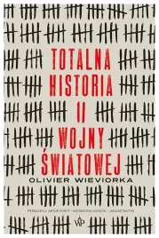 totalna-historia-ii-wojny-swiatowej-olivier-wieviorka