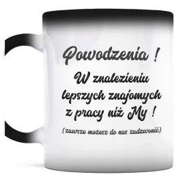kubek-magiczny-do-kawy-nowi-znajomi-lepsza-praca-zmiana-zespol