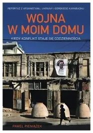 wojna-w-moim-domu-kiedy-konflikt-pawel-pieniazek