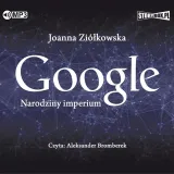 google-narodziny-imperium-audiobook-autor-joanna-ziolkowska